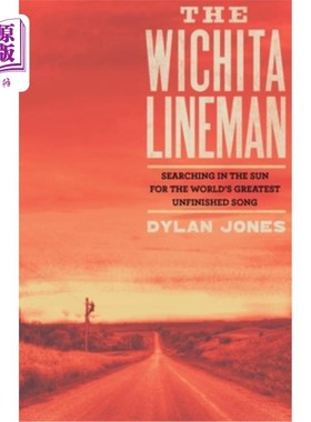 海外直订Wichita Lineman: Searching in the Sun for the World's Greatest Unfinished Song Wichita Line