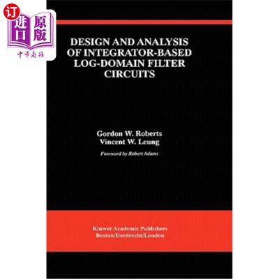 海外直订Design and Analysis of Integrator-Based Log-Domain Filter Circuits 基于积分器的对数域滤波电路的设计与分析