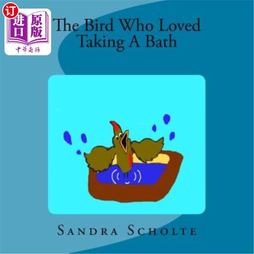 海外直订The Bird Who Loved Taking a Bath 爱洗澡的鸟