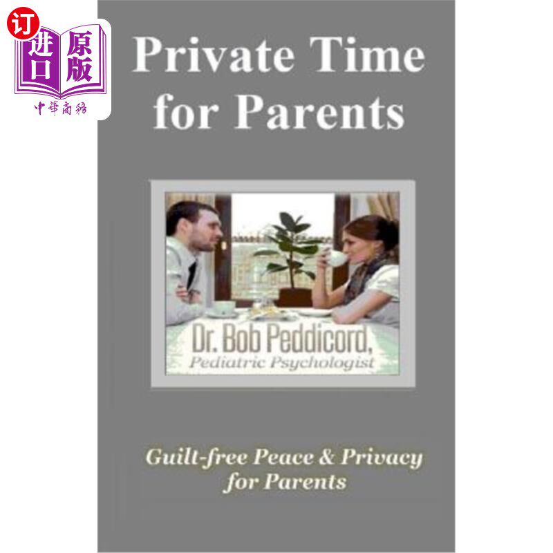 海外直订Private Time for Parents: Guilt-free Peace & Privacy for Parents - Full Color 父母的私人时间:父母的无负罪感