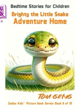海外直订Bedtime Stories for Children: Brighty the Little Snake's Adventure Home: Zodiac  儿童睡前故事：小毒蛇的冒险