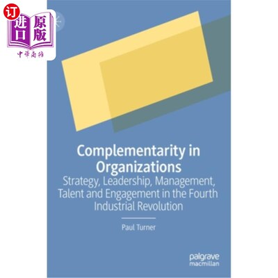 海外直订Complementarity in Organizations: Strategy, Leadership, Management, Talent and E 组织中的互补性:第四次工业革命