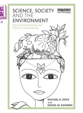 海外直订Science, Society and the Environment: Applying Anthropology and Physics to Susta 科学、社会和环境:将人类学