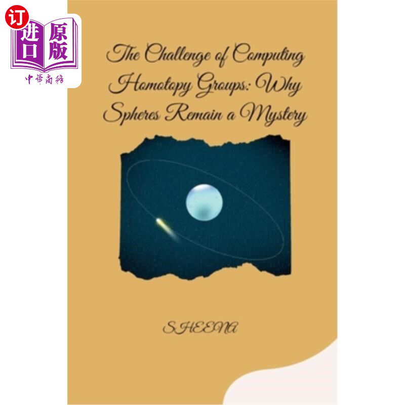 海外直订The Challenge of Computing Homotopy Groups: Why Spheres Remain a Mystery 计算同伦群的挑战：为什么球体仍然是