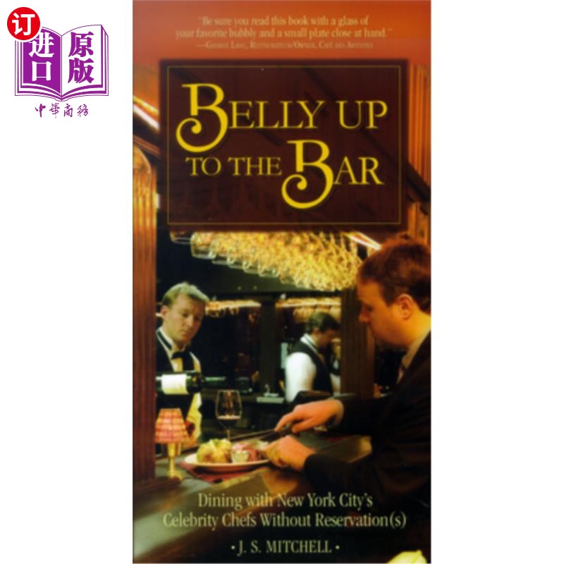 海外直订Belly Up to the Bar: Dining with New York City's Celebrity Chefs Without Reserva直奔酒吧:与纽约名厨无保留