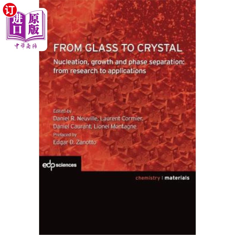 海外直订From Glass to Crystal: Nucleation, Growth and Phase Separation: From Research to 从玻璃到晶体:形核，生长和
