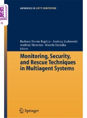 海外直订Monitoring, Security, and Rescue Techniques in Multiagent Systems 多智能体系统中的监控、安全和救援技术