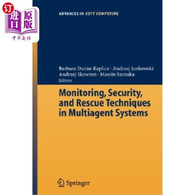 海外直订Monitoring, Security, and Rescue Techniques in Multiagent Systems 多智能体系统中的监控、安全和救援技术