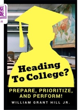 海外直订Heading to college?: Prepare, Prioritize, and Perform 去上大学？：准备、排定优先级并执行