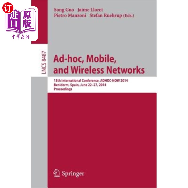 海外直订Ad-Hoc, Mobile, and Wireless Networks: 13th International Conference, Adhoc-Now  Ad-Hoc，移动和