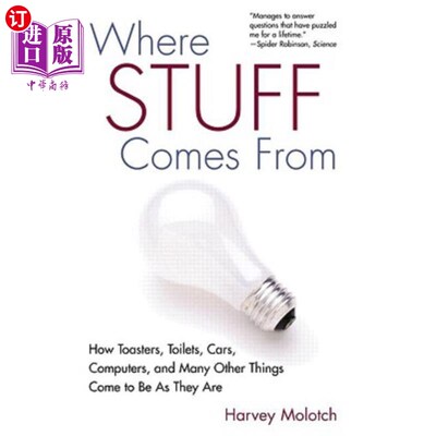 海外直订Where Stuff Comes from: How Toasters, Toilets, Cars, Computers, and Many Others  东西从何而来:烤面包机、厕