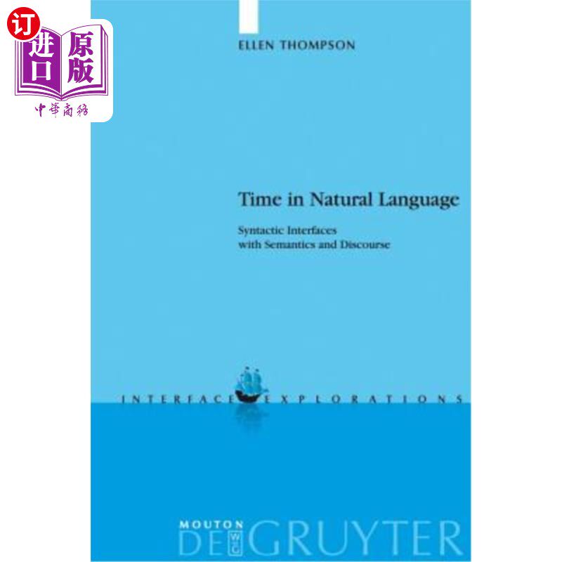 海外直订Time in Natural Language: Syntactic Interfaces with Semantics and Discourse 自然语言中的时间