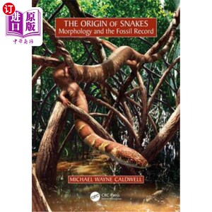 海外直订The Origin of Snakes: Morphology and the Fossil Record 蛇的起源:形态和化石记录