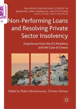 海外直订Non-Performing Loans and Resolving Private Sector Insolvency: Experiences from t 不良贷款与解决私营部门资不