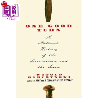海外直订One Good Turn: A Natural History of the Screwdriver and the Screw 一个好转折:螺丝刀和螺丝钉的自然历史