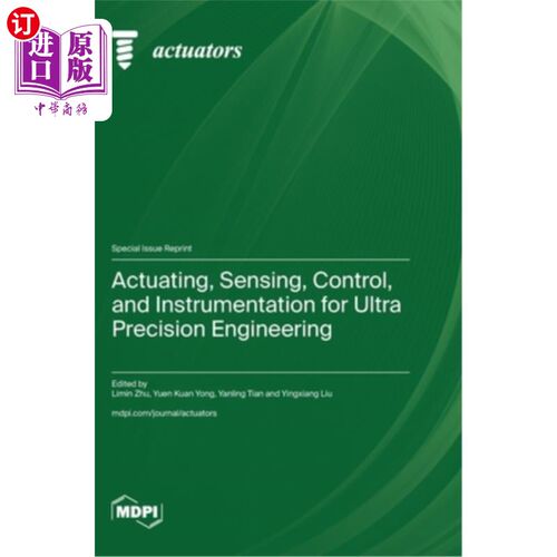 海外直订Actuating, Sensing, Control, and Instrumentation for Ultra Precision Engineering 超精密工程的驱动、传感、控