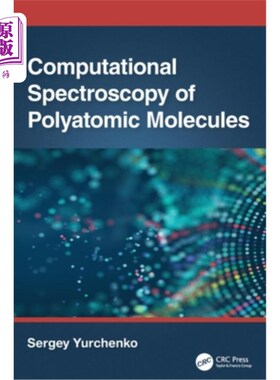 海外直订Computational Spectroscopy of Polyatomic Molecules 多原子分子的计算光谱学