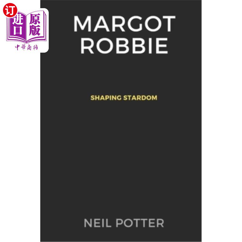 海外直订Margot Robbie: Shaping Stardom 玛格特·罗比:塑造明星形象