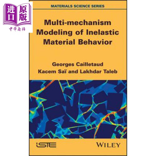 现货 Multi Mechanism Modeling Of Inelastic Material Behavior Georges Cailletaud 英文原版【中商原版】wiley