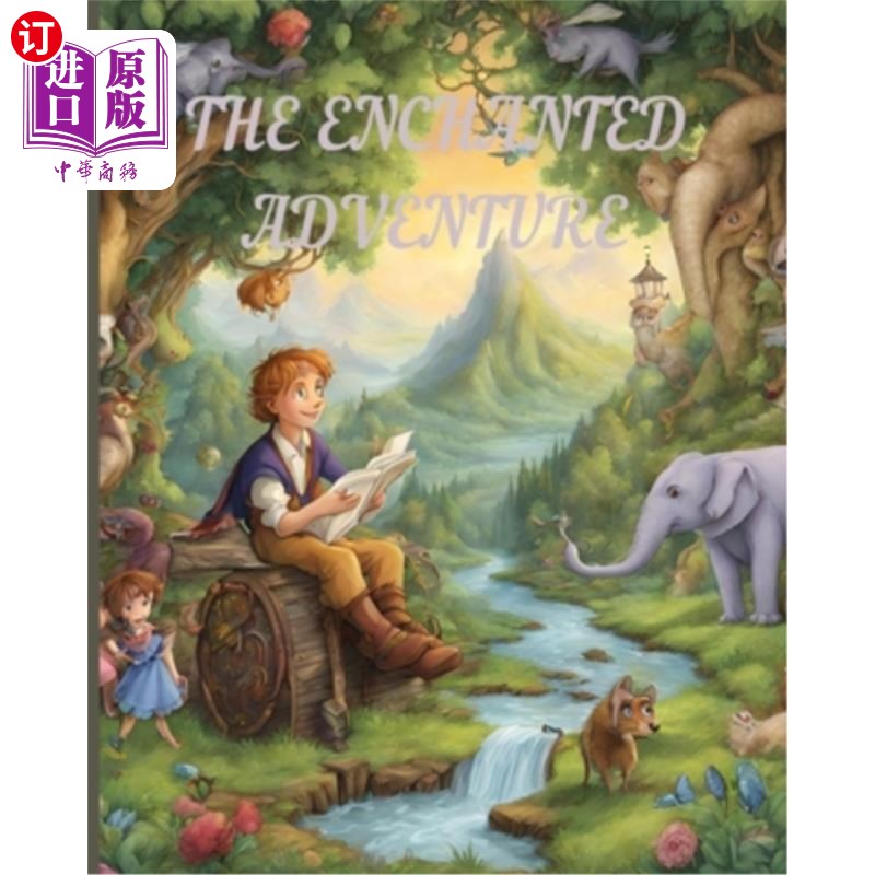 海外直订The Enchanted Adventures: Fantasy, Magic, Fairytales A Delightful Journey A Capt 神奇的冒险：幻想，魔法，童