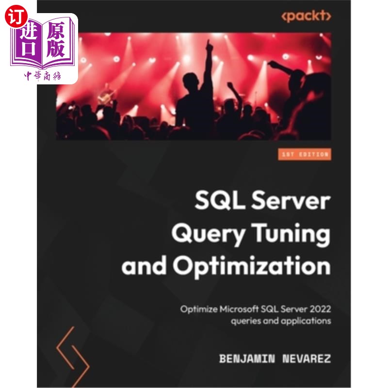 海外直订SQL Server Query Tuning and Optimization: Optimize Microsoft SQL Server 2022 que SQL Server 书籍/杂志/报纸 科学技术类原版书 原图主图