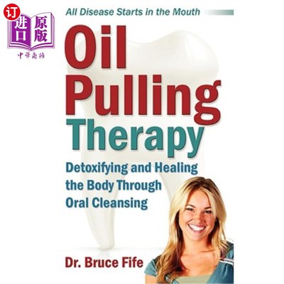 海外直订医药图书Oil Pulling Therapy: Detoxifying and Healing the Body Through Oral Cleansing 油拉疗法:通过口腔清洁