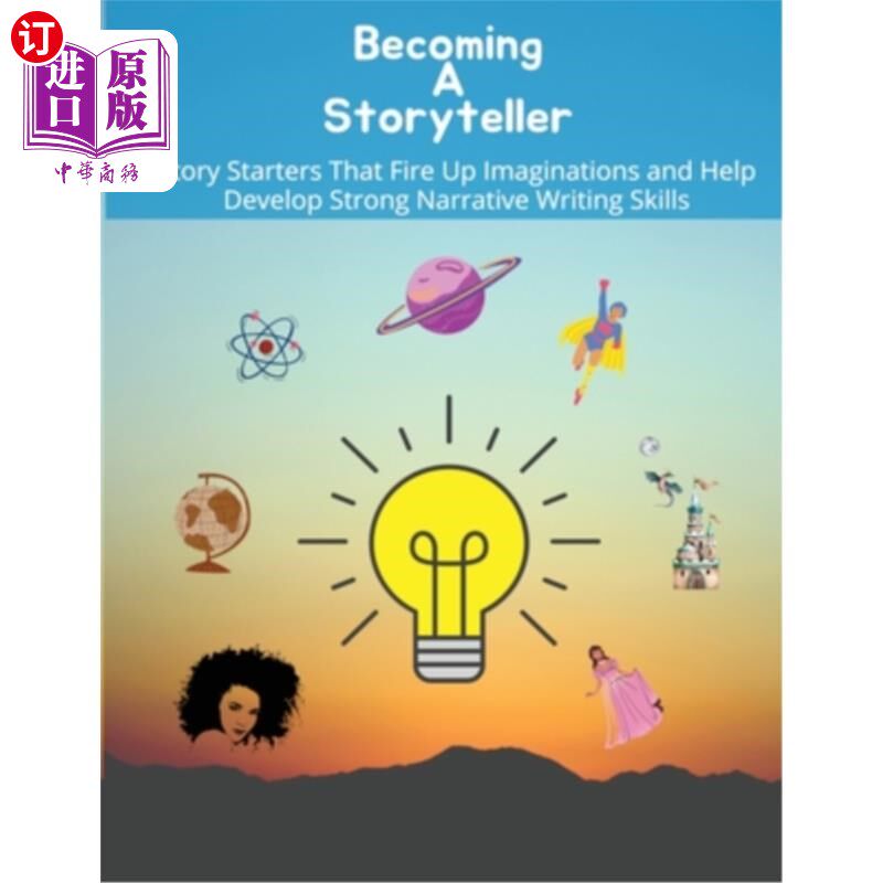 海外直订Becoming a storyteller: Story Starters That Fire Up Imaginations and Help Develo 成为一个讲故事的人:故事的