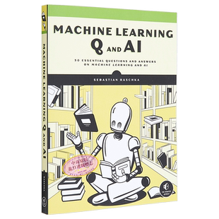 预售 机器学习Q和AI 关于机器学习和AI的30个基本问题和答案 Machine Learning Q 英文原版 Sebastian Raschka【中商原版】