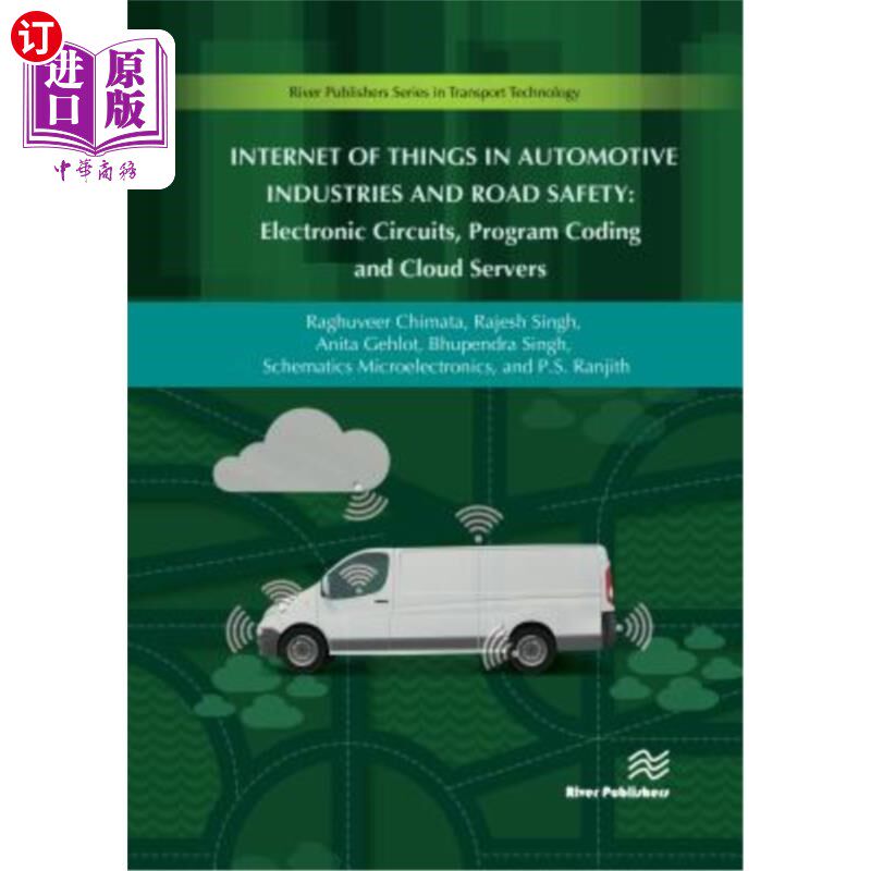 海外直订Internet of Things in Automotive Industries and Road Safety 汽车工业和道路安全物联网:电子电路，程序编码和云