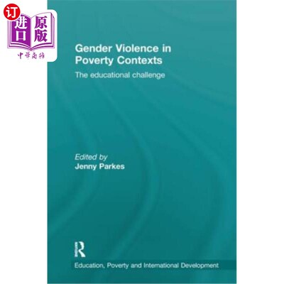海外直订Gender Violence in Poverty Contexts: The educational challenge 贫困背景下的性别暴力:教育挑战