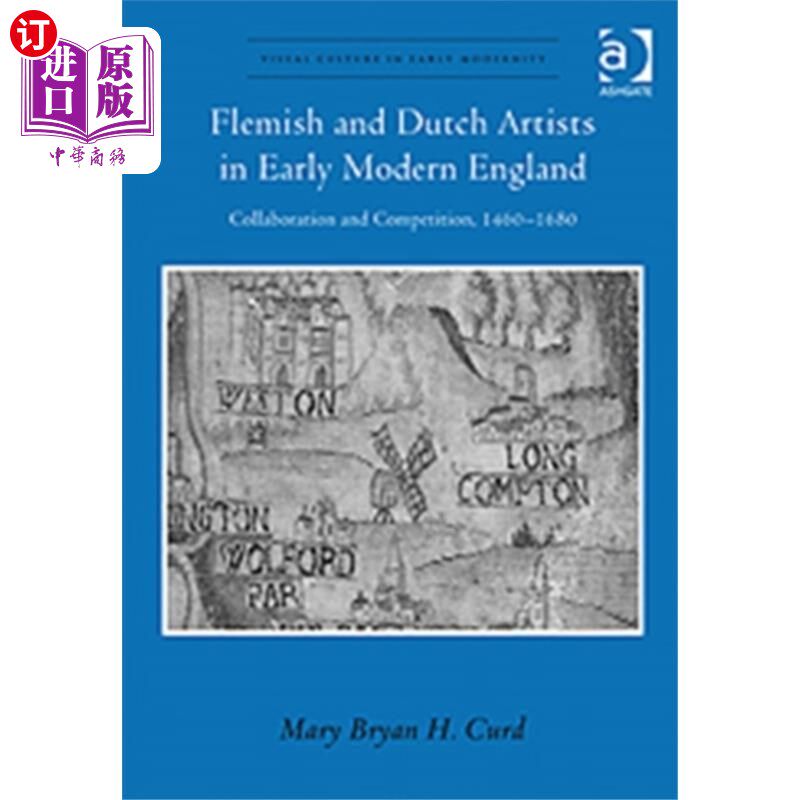 海外直订Flemish and Dutch Artists in Early Modern England 近代早期英国的佛兰德和荷兰艺术家