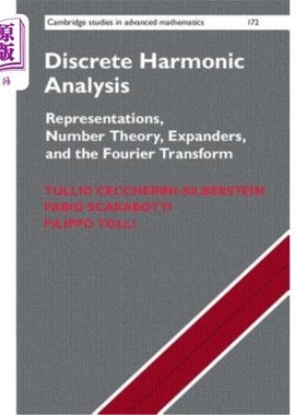 海外直订Discrete Harmonic Analysis: Representations, Number Theory, Expanders, and the F 离散谐波分析：表示法、数论