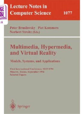 海外直订Multimedia, Hypermedia, and Virtual Reality: Models, Systems, and Applications:  多媒体、超媒体和虚拟现实：