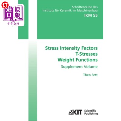 海外直订Stress Intensity Factors - T-Stresses - Weight Functions. Supplement Volume 应力强度因子- t -应力-权重函数