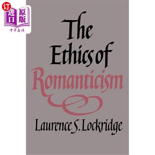海外直订The Ethics of Romanticism 浪漫主义伦理