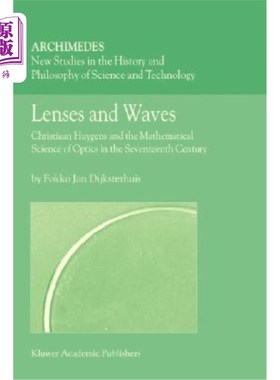 海外直订Lenses and Waves: Christiaan Huygens and the Mathematical Science of Optics in t 透镜和波:克里斯蒂安·惠更斯