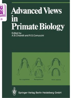 海外直订Advanced Views in Primate Biology: Main Lectures of the Viiith Congress of the I 灵长类生物学的高级观点:国
