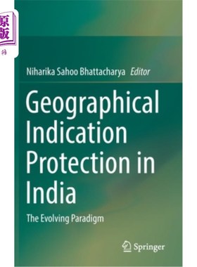 海外直订Geographical Indication Protection in India: The Evolving Paradigm 印度地理标志保护的演进范式