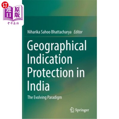 海外直订Geographical Indication Protection in India: The Evolving Paradigm 印度地理标志保护的演进范式