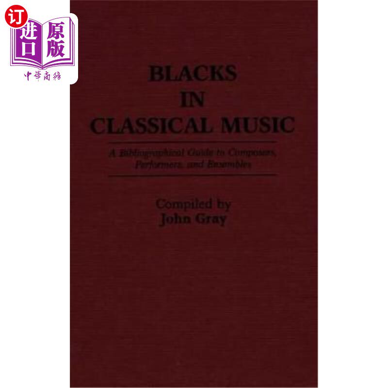 海外直订Blacks in Classical Music: A Bibliographical Guide to Composers, Performers, and 在古典音乐中的黑人:作曲家