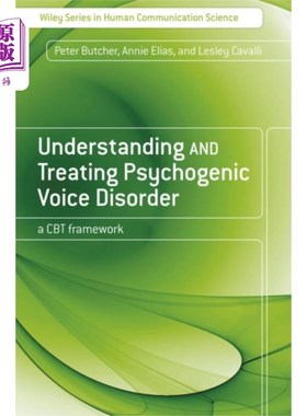 海外直订医药图书Understanding and Treating Psychogenic Voice Dis... 理解和治疗心因性语音障碍- CBT框架
