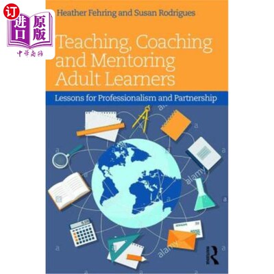 海外直订Teaching, Coaching and Mentoring Adult Learners: Lessons for Professionalism and 教学，指导和指导成人学习者