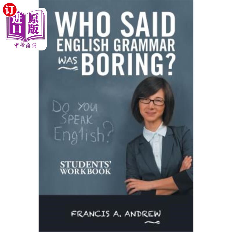 海外直订Who Said English Grammar Was Boring?: Students' Workbook 谁说英语语法很无聊学生手册