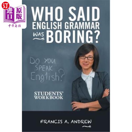 海外直订Who Said English Grammar Was Boring?: Students' Workbook 谁说英语语法很无聊学生手册