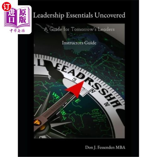 海外直订Leadership Essentials Uncovered: A Guide for Tomorrow's Leaders 《揭秘领导力精髓：未来领导者指南》