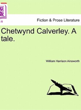 海外直订Chetwynd Calverley, a Tale: Volume II of III 切特温德·卡尔弗利，《故事:三卷二