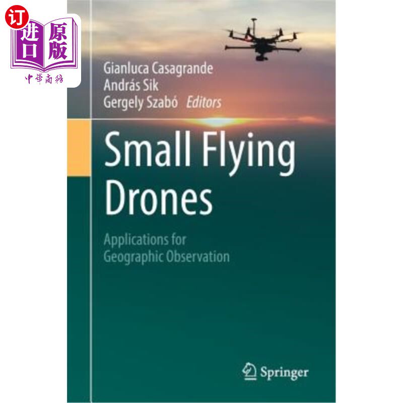 海外直订Small Flying Drones: Applications for Geographic Observation 小型无人机：地理观测应用