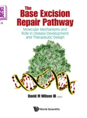 海外直订Base Excision Repair Pathway, The: Molecular Mechanisms and Role in Disease Deve 碱基切除修复途径：分子机制