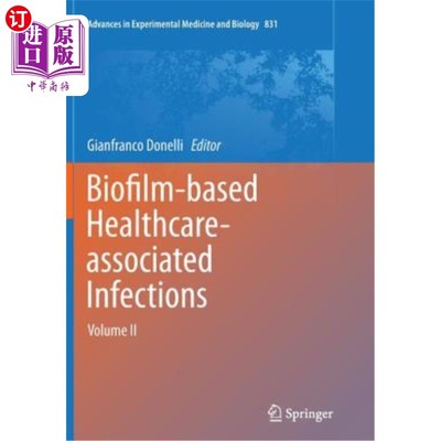 海外直订医药图书Biofilm-Based Healthcare-Associated Infections: Volume II 基于生物膜的医疗保健相关感染:卷二