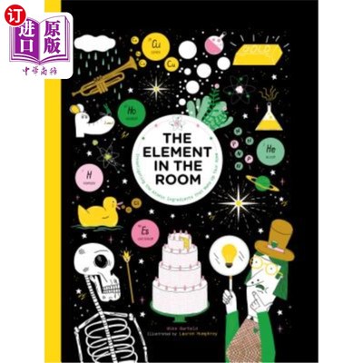 海外直订The Element in the Room: Investigating the Atomic Ingredients That Make Up Your  房间里的元素：调查构成你家